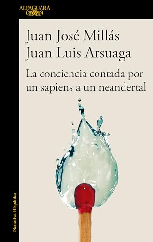 La conciencia contada por un sapiens a un neandertal (De un sapiens a un neandertal) (Hispánica)