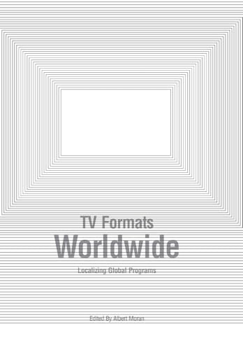 TV Formats Worldwide – Localising Global Programs: Localizing Global Programs view 2