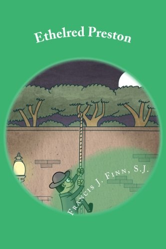 Ethelred Preston: A Father Francis J. Finn Story