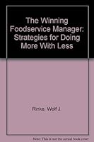 The Winning Foodservice Manager: Strategies for Doing More With Less 0962791393 Book Cover