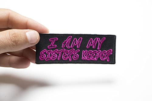 I Am My Sisters Keeper Patch - 4X1.5 Inch. Embroidered Iron On Patch #TOP2