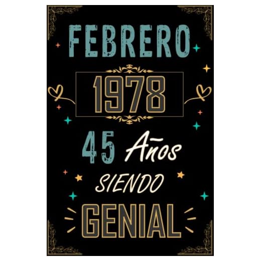 CUADERNO, FEBRERO 1978 45 AÑOS SIENDO GENIAL: Regalo de 45 cumpleaños para mujeres y hombres, ideas de 45 cumpleaños... un cumpleaños... divertido, ... regalo de 45 cumpleaños para él/ella.