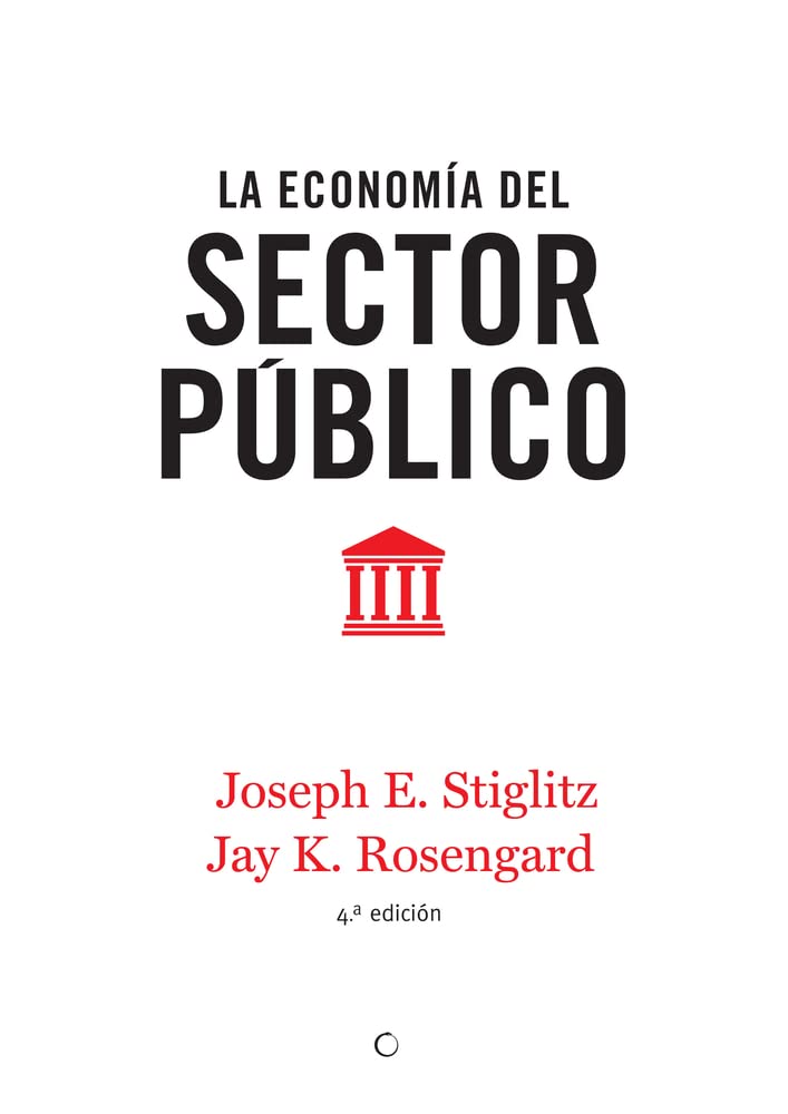 La economía del sector público, 4ª ed. (ECONOMIA)