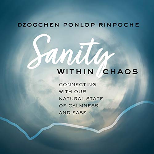Sanity Within Chaos by Dzogchen Ponlop Rinpoche episode artwork