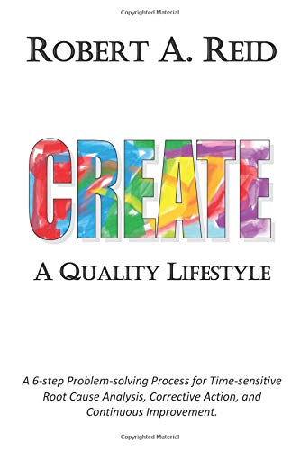 Buy CREATE A Quality Lifestyle A 6 step Problem solving Process For Buy CREATE A Quality Lifestyle A 6 step Problem solving Process For