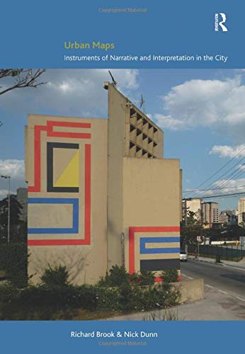 Urban Maps: Instruments of Narrative and Interpretation in the City