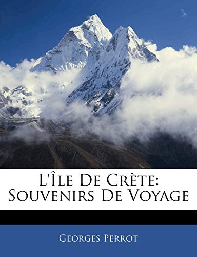 L'île De Crète: Souvenirs De Voyage (French Edition)