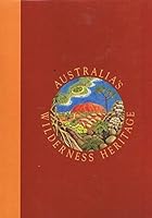 Australia's Wilderness Heritage - Volume 2 0947116532 Book Cover