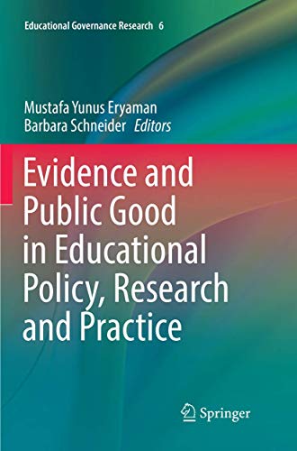 Evidence and Public Good in Educational Policy, Research and Practice (Educational Governance Research, 6)
