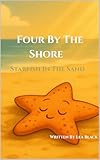  Starfish In The Sand (FOUR BY THE SHORE) (English Edition)