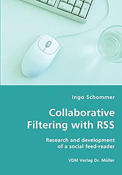 Paperback Collaborative Filtering with RSS - Research and development of a social feed-reader Book