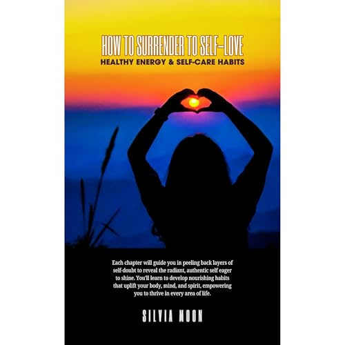 How To Surrender To Self-Love Audiolibro Por Silvia Moon arte de portada