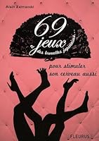 69 JEUX ET DES BROUETTES JAPONAISES... POUR STIMULER VOTRE CERVEAU AUSSI 2215091479 Book Cover