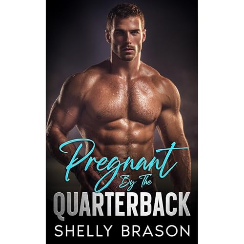Pregnant by the Quarterback Audiobook By Shelly Brason cover art