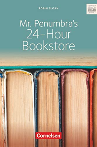 Cornelsen Senior English Library - Literatur - Ab 10. Schuljahr / B1: Mr. Penumbra's 24-Hour Bookstore - Textband mit Annotationen