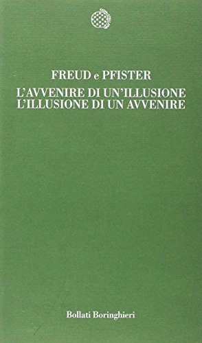 L'avvenire Di Un'illusione. L'illusione Di Un Avvenire