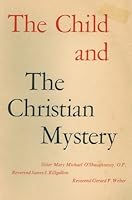 The Child and the Christian Mystery B000J55GFA Book Cover