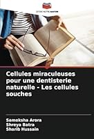 Cellules miraculeuses pour une dentisterie naturelle - Les cellules souches (French Edition) 6208729467 Book Cover
