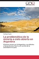 La problemática de la minería a cielo abierto en Argentina 3844346007 Book Cover
