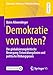 Demokratie von unten?: Die globalisierungskritische Bewegung: Entwicklungslinien und politische Bildungspraxis (Citizenship. Studien zur Politischen Bildung)
