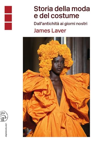 Storia della moda e del costume. Dall'antichità ai nostri giorni