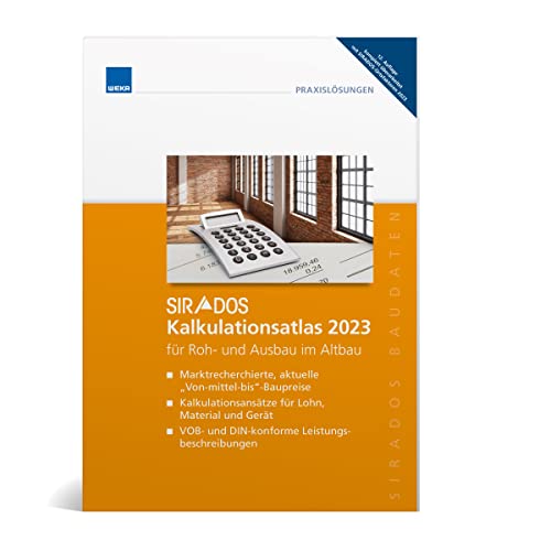 SIRADOS Kalkulationsatlas 2023 für Roh- und Ausbau im Altbau: für 32 Roh- und Ausbaugewerke im Altbau!