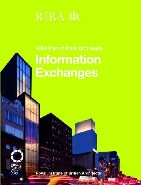 RIBA Plan of Work 2013 Information Exchanges réussir la coordination