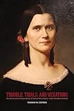 Trouble, Trials, and Vexations: The Journal and Correspondence of Rachel Perry Moores, Texas Plantation Mistress