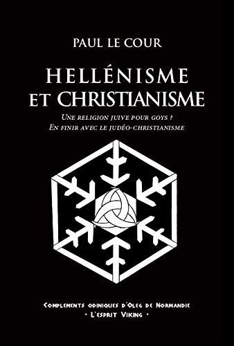 Télécharger Hellénisme et Christianisme - En finir avec le judéo-christianisme livre En ligne
