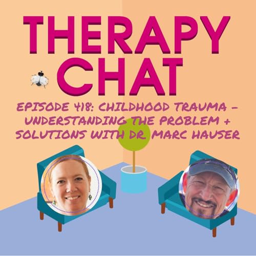 418: Childhood Trauma - Understanding The Problem + Solutions With Dr. Marc Hauser Podcast Por  arte de portada