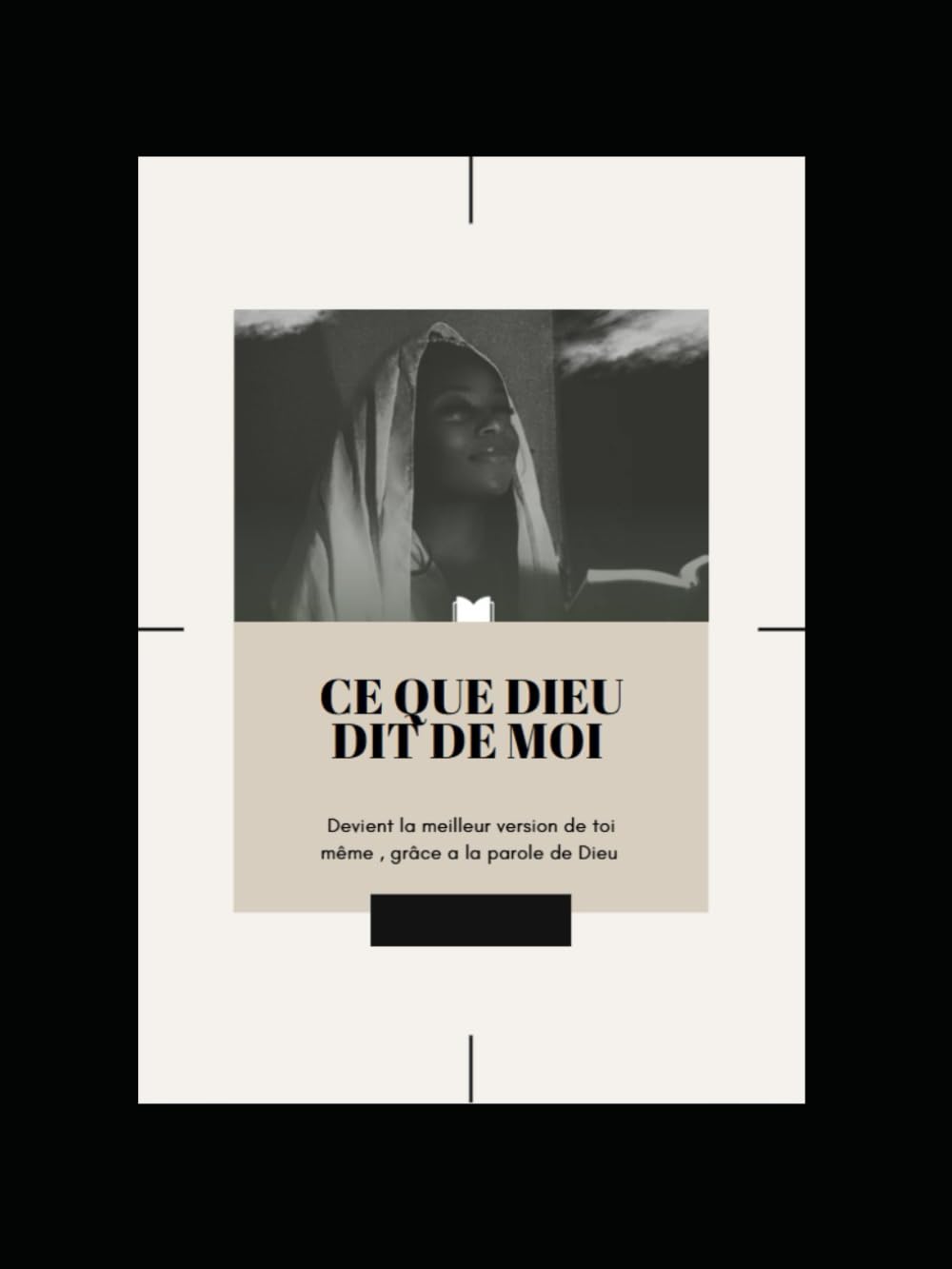 ce que Dieu dit de moi - Deviens la meilleur version de toi même en christ