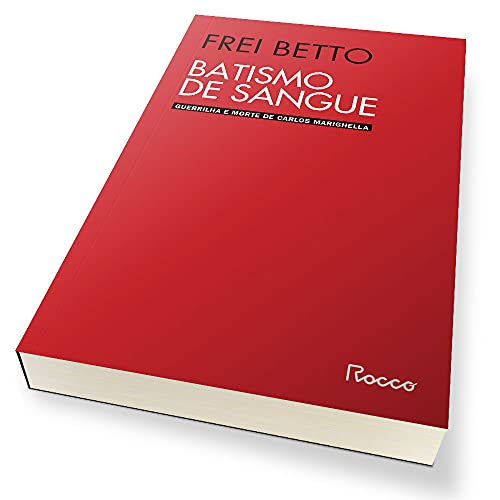 Batismo de sangue: Guerrilha e morte de Carlos Marighella