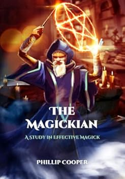 Paperback The Magickian: A Study in Effective Magick Book