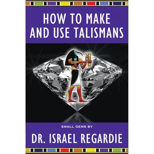 How to Make and Use Talismans Audiolibro Por Israel Regardie arte de portada