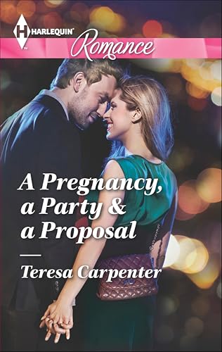 A Pregnancy, a Party & a Proposal (Harlequin Romance Book 4461)