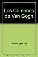 Los Crimenes de Van Gogh 9507424482 Book Cover