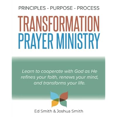 The Principles, Purpose, and Process of Transformation Prayer Ministry