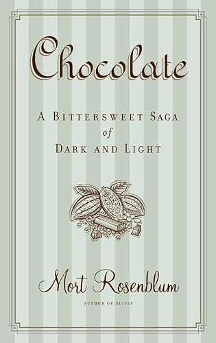 Chocolate: A Bittersweet Saga Of Dark And Light