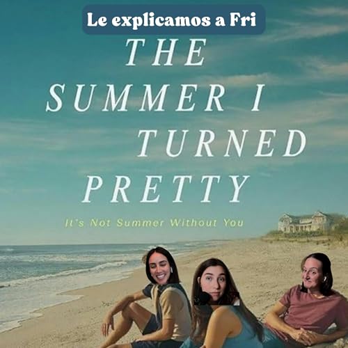 『Ep. 188: The Summer I Turned Pretty explained (en español)』のカバーアート