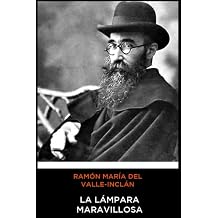 Ramon Maria del Valle-Inclan - La Lampara Maravillosa Spanish Edition