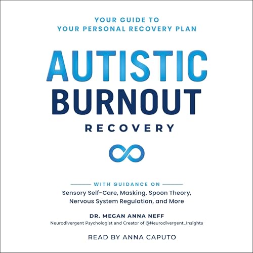 Autistic Burnout Recovery by Dr. Megan Anna Neff episode artwork