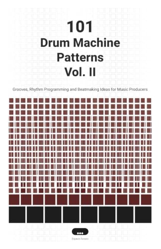 101 Drum Machine Patterns Vol. II: Grooves, Rhythm Programming and Beatmaking Ideas for Music Producers (101 Patterns Series) image 2