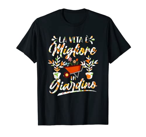 La vie est meilleure dans le jardin, le jardin T-Shirt