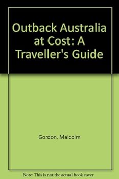 Paperback Outback Australia at Cost: A Traveller's Guide to the Northern Territory and Kimberley Book