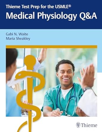 Thieme Test Prep for the USMLE®: Medical Physiology Q&amp;A