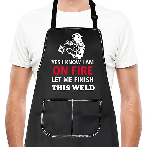 Welder Lover Gift Yes I Know I Am On Fire Let Me Finish This Weld Apron New Job Graduate For Welder Husband Brother Dad Gift (Yes I Know)