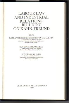 Labour Law and Industrial Relations: Building on Kahn-Freund