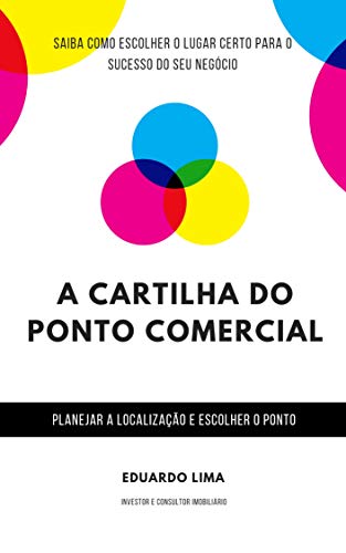 A CARTILHA DO PONTO COMERCIAL: Como escolher o lugar certo para o sucesso de seu negócio!