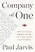 Company of One: Why Staying Small Is the Next Big Thing for Business