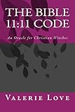 The Bible 11:11 Code: An Oracle for Christian Witches